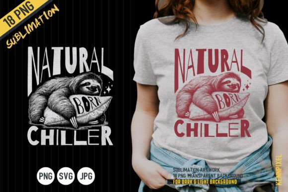 Funny Sloth Natural Born Chiller Shirt Graphics